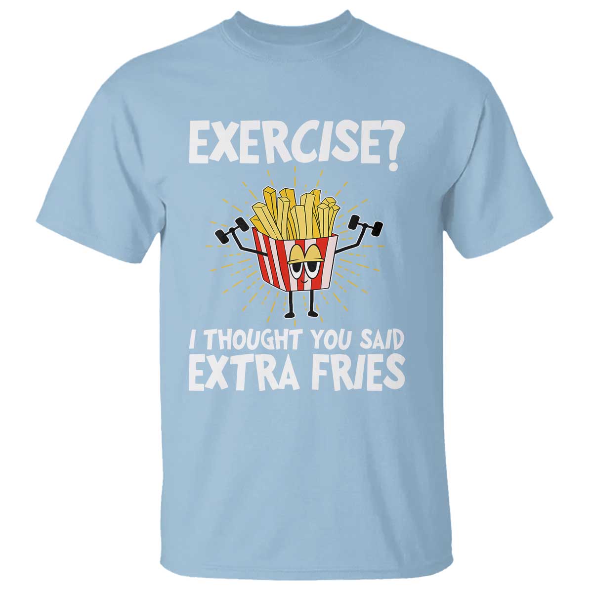 funny-workout-t-shirt-exercise-i-thought-you-said-extra-fries