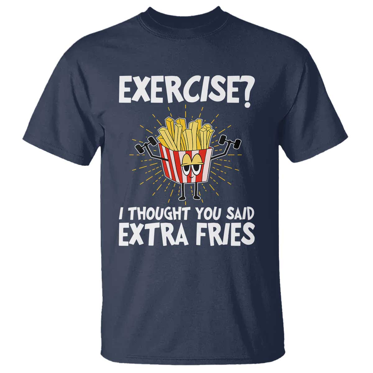 funny-workout-t-shirt-exercise-i-thought-you-said-extra-fries