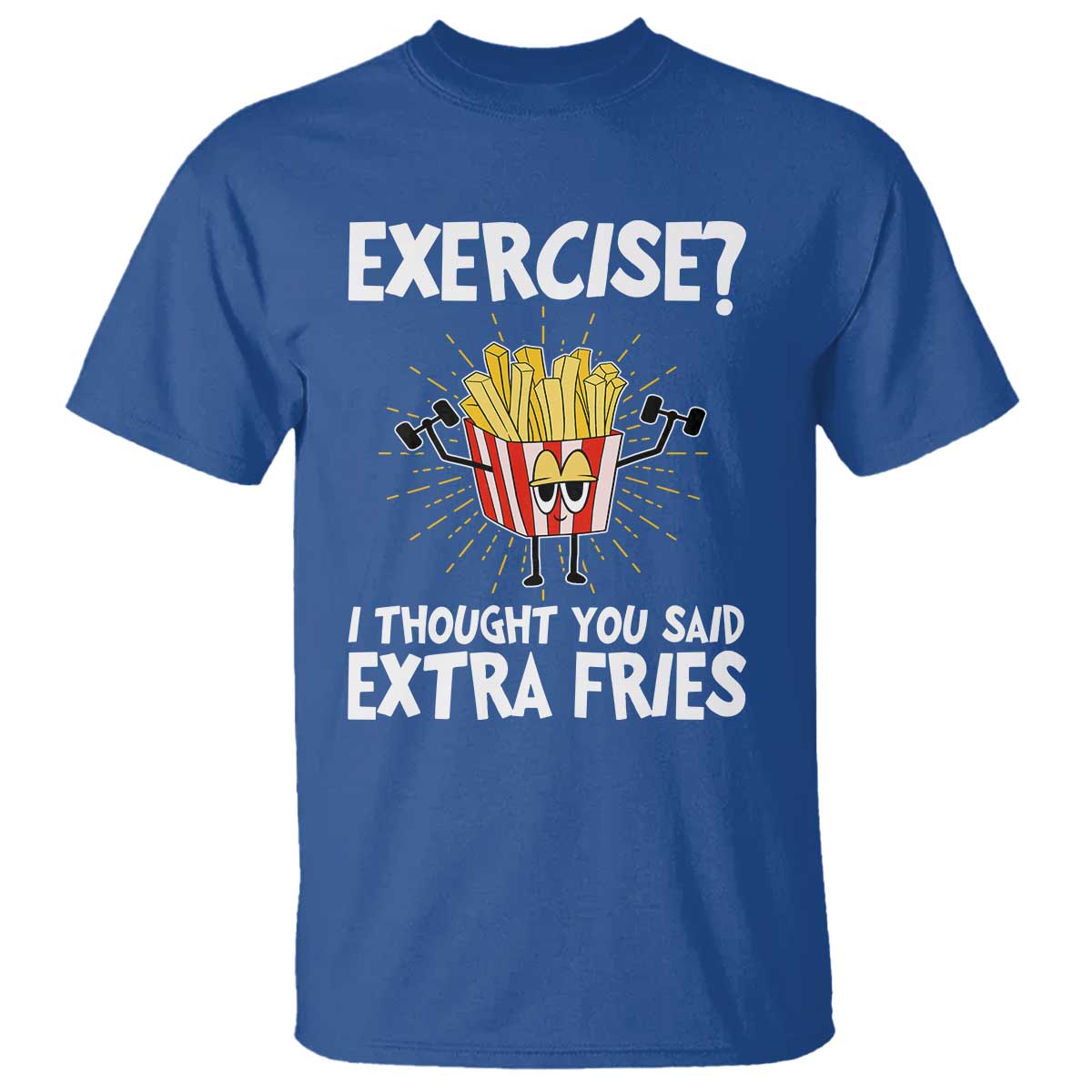 funny-workout-t-shirt-exercise-i-thought-you-said-extra-fries