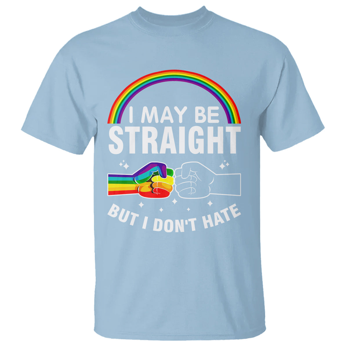 i-may-be-straight-but-i-dont-hate-lgbt-pride-t-shirt