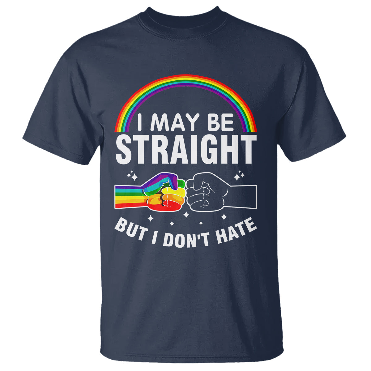 i-may-be-straight-but-i-dont-hate-lgbt-pride-t-shirt