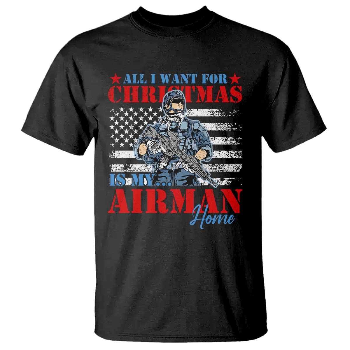 all-i-want-for-christmas-is-my-airman-home-t-shirt