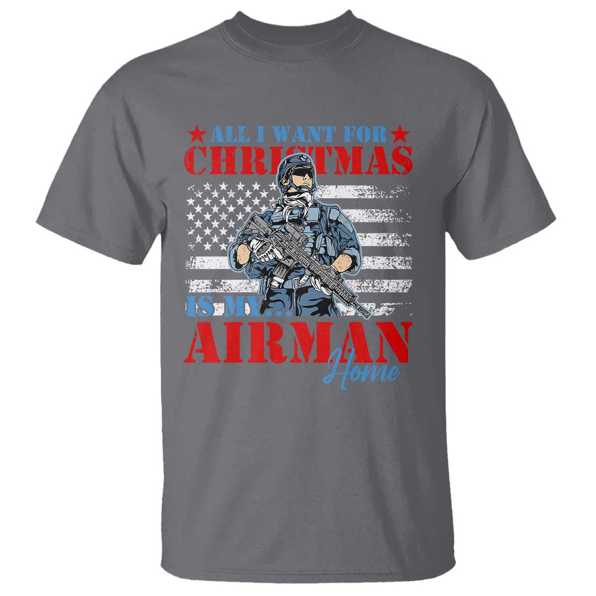 all-i-want-for-christmas-is-my-airman-home-t-shirt