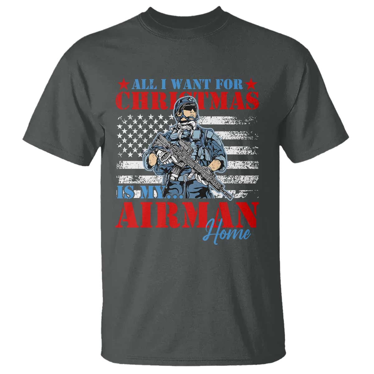 all-i-want-for-christmas-is-my-airman-home-t-shirt