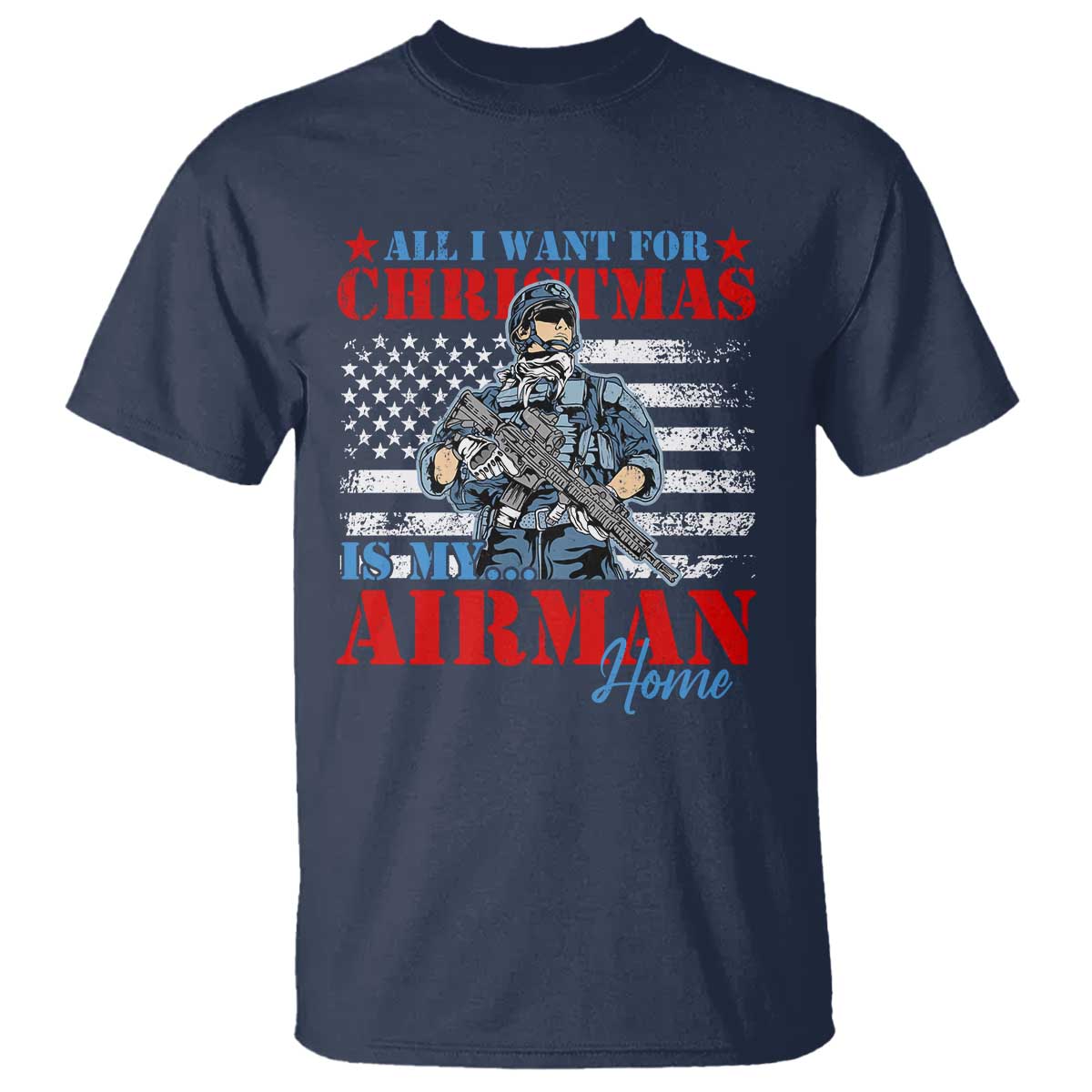 all-i-want-for-christmas-is-my-airman-home-t-shirt