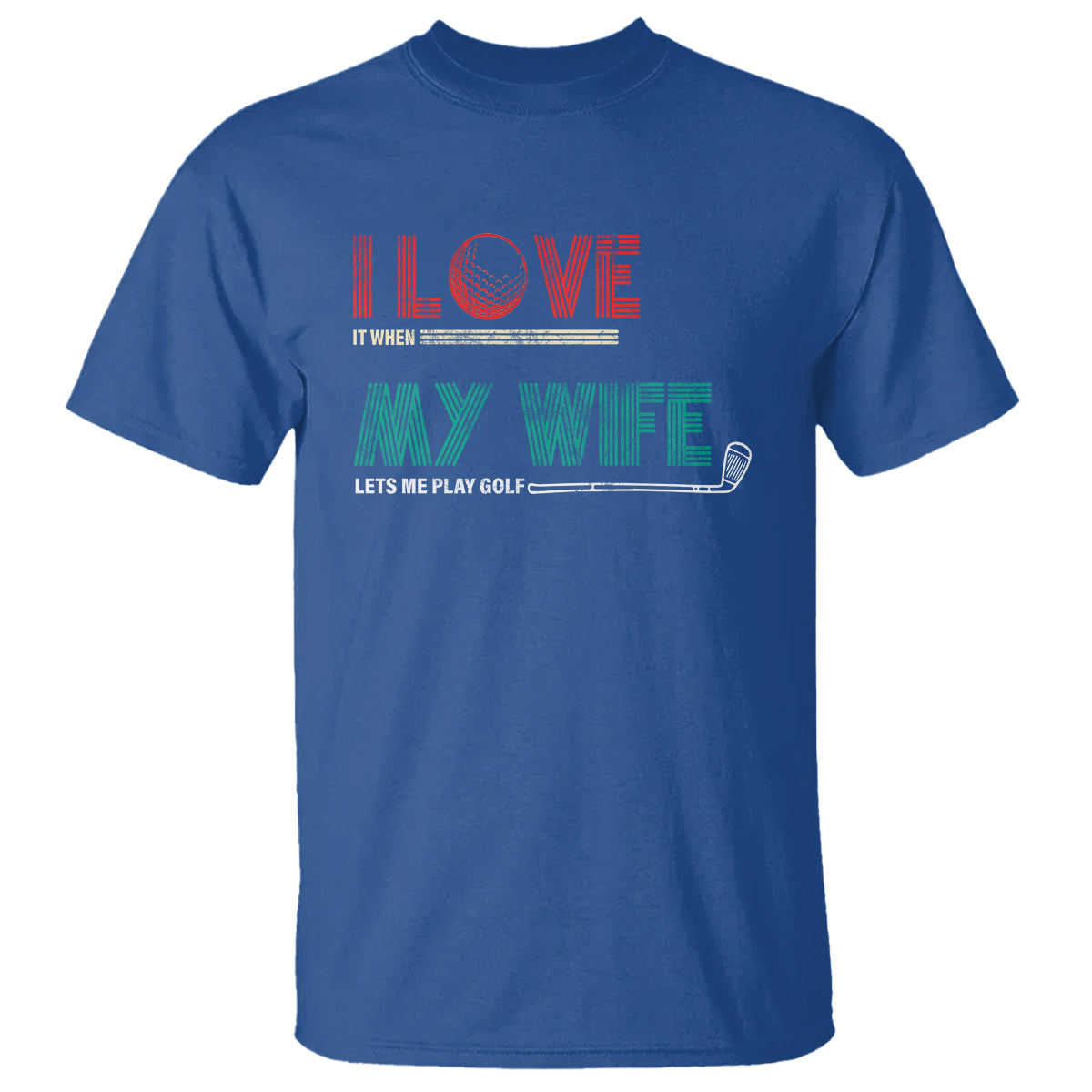 i-love-it-when-my-wife-lets-me-golf-valentines-day-golfer-funny-t-shirt