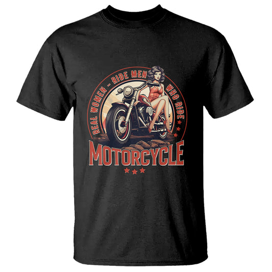 real-women-ride-men-who-ride-motorcycles-retro-rider-lady-t-shirt