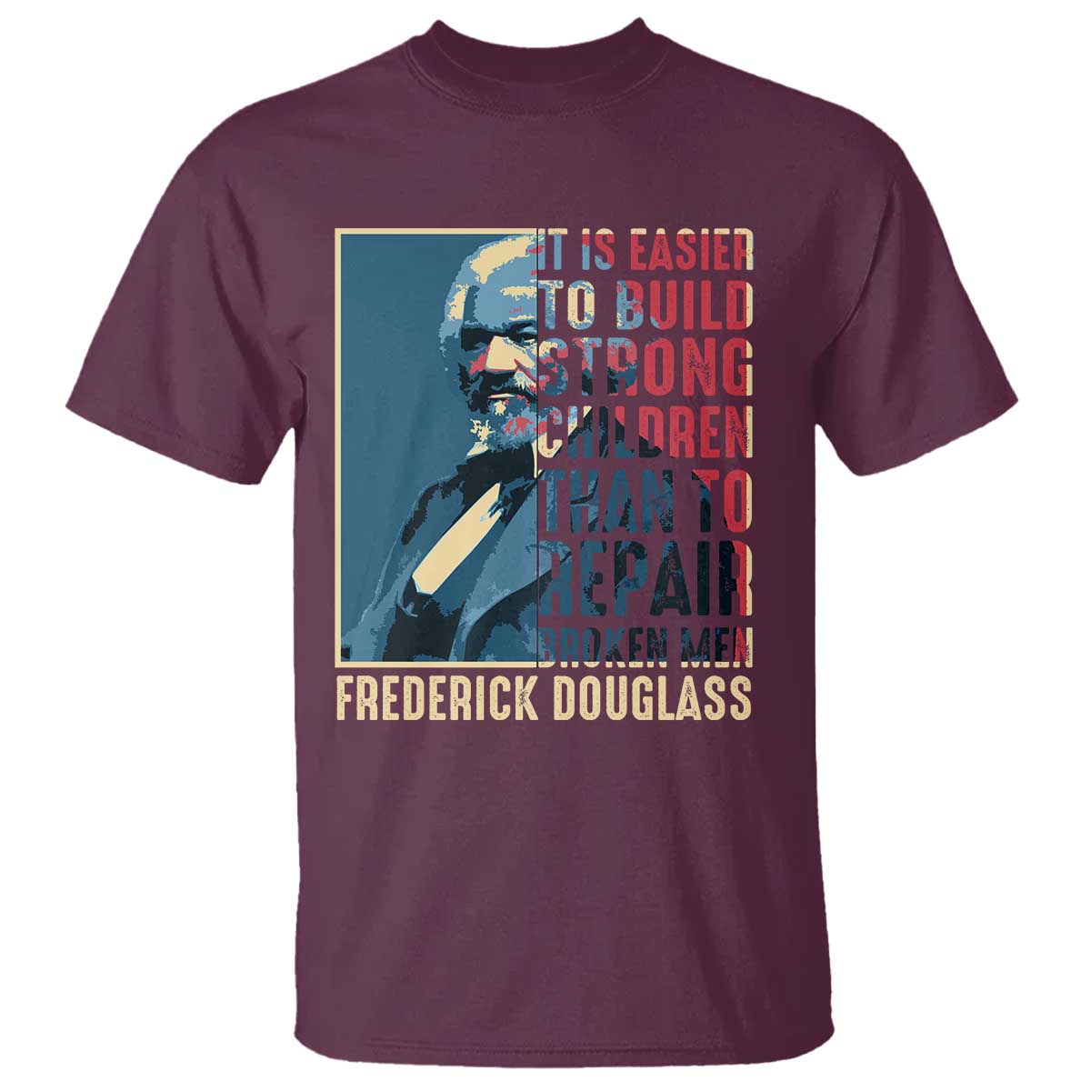 frederick-douglass-t-shirt-it-is-easier-to-build-strong-children-than-to-repair-broken-men-bhm