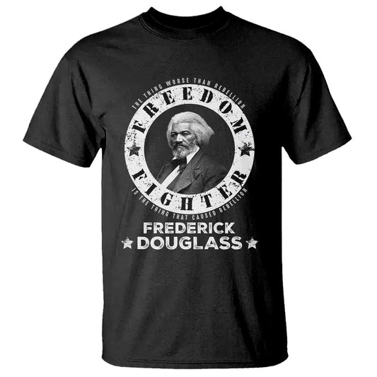 frederick-douglass-t-shirt-the-thing-worse-than-rebellion-is-the-thing-that-causes-rebellion
