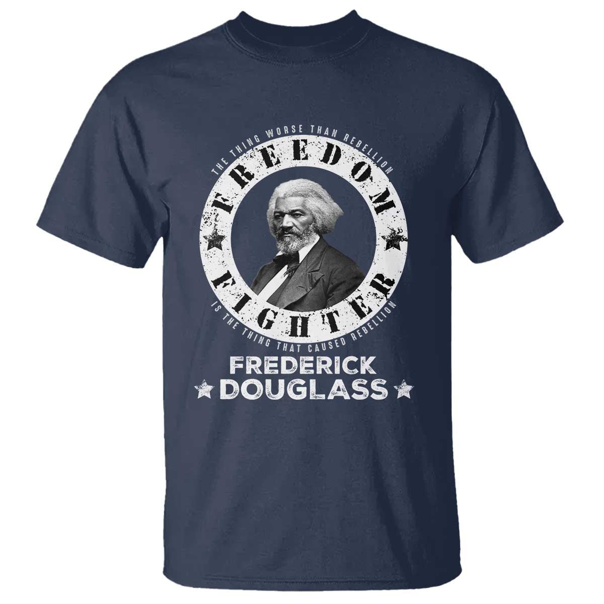 frederick-douglass-t-shirt-the-thing-worse-than-rebellion-is-the-thing-that-causes-rebellion
