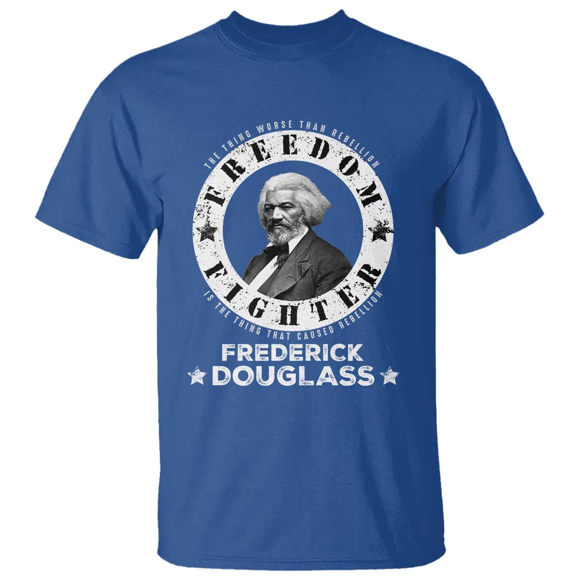frederick-douglass-t-shirt-the-thing-worse-than-rebellion-is-the-thing-that-causes-rebellion