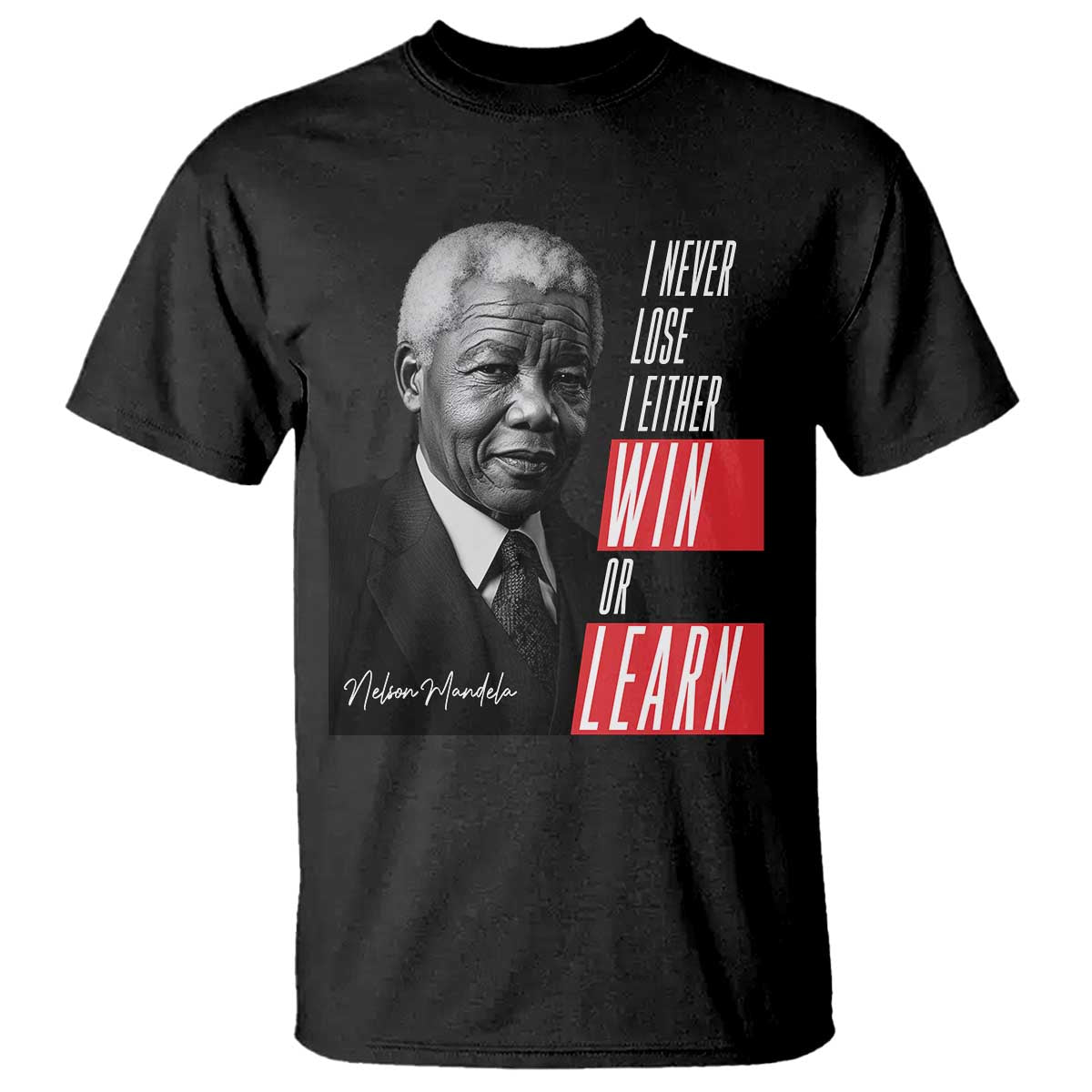 nelson-mandelas-motivational-t-shirt-i-never-lose-i-either-win-or-learn