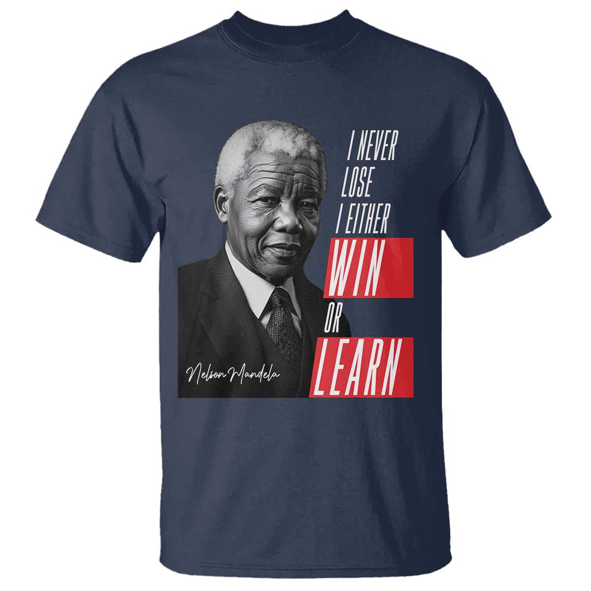 nelson-mandelas-motivational-t-shirt-i-never-lose-i-either-win-or-learn