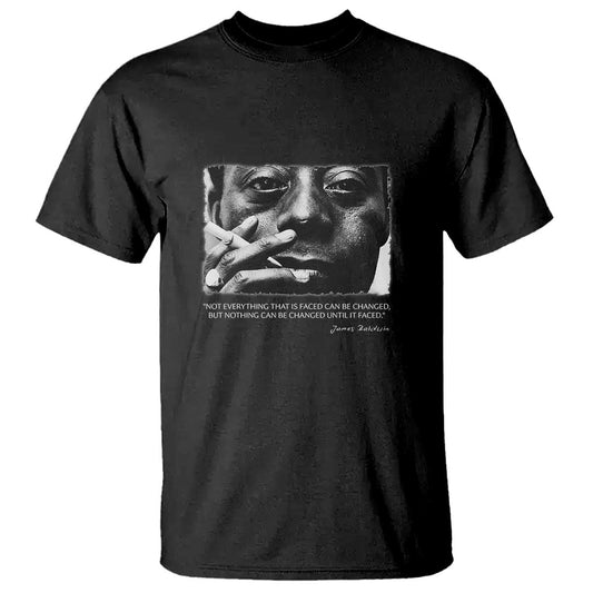 james-baldwin-t-shirt-not-everything-that-is-faced-can-be-changed-but-nothing-can-be-changed-until-it-is-faced