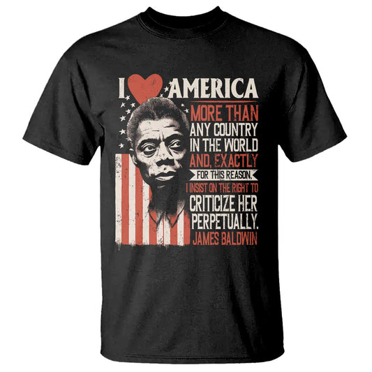 james-baldwin-t-shirt-i-love-america-more-than-any-country-in-the-world