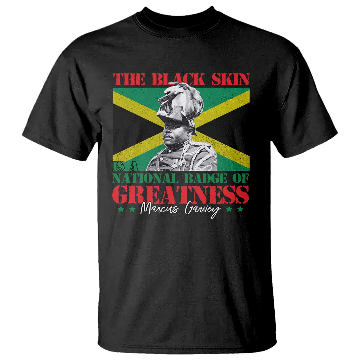 marcus-garvey-t-shirt-the-black-skin-is-a-national-badge-of-greatness-jamaican-flag