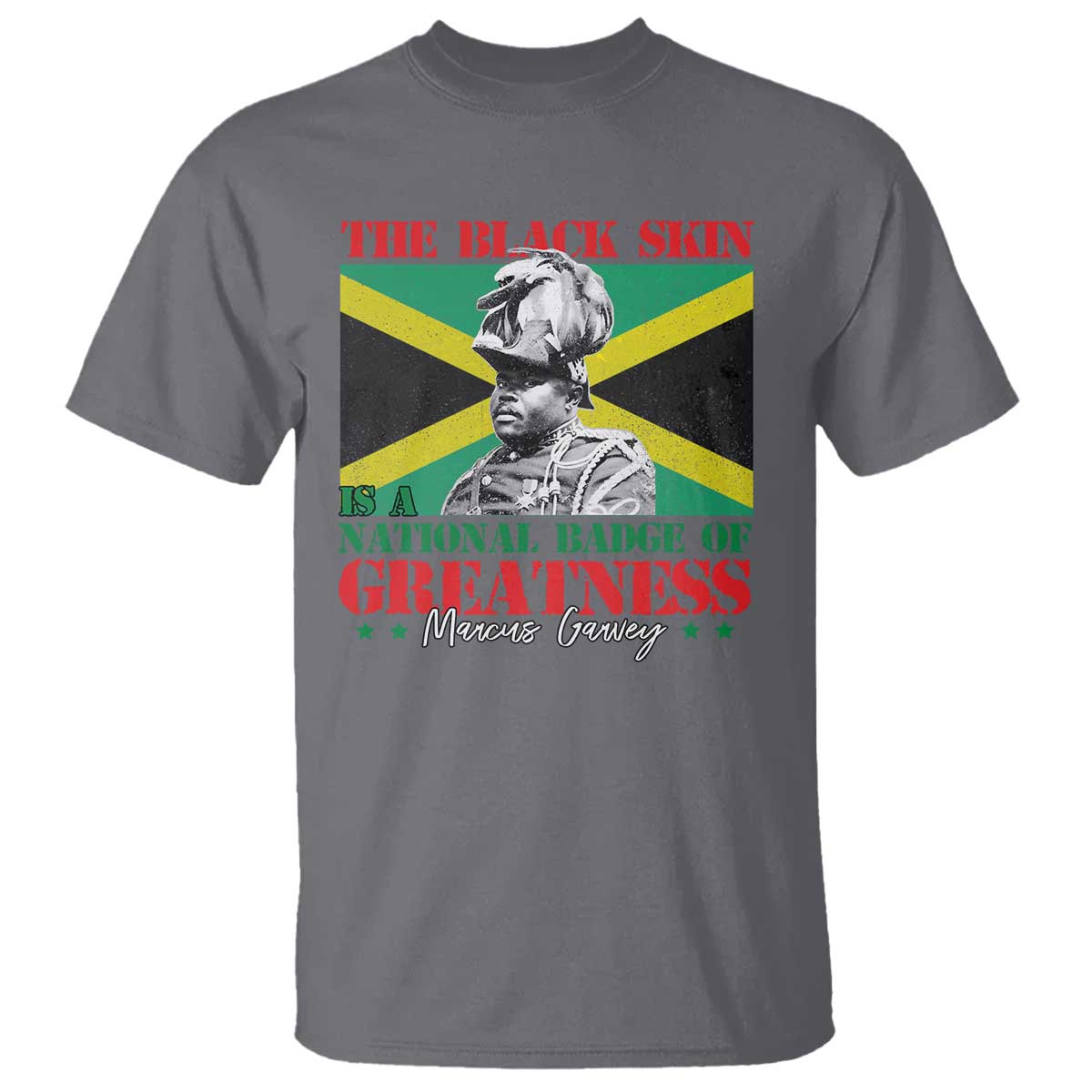 marcus-garvey-t-shirt-the-black-skin-is-a-national-badge-of-greatness-jamaican-flag