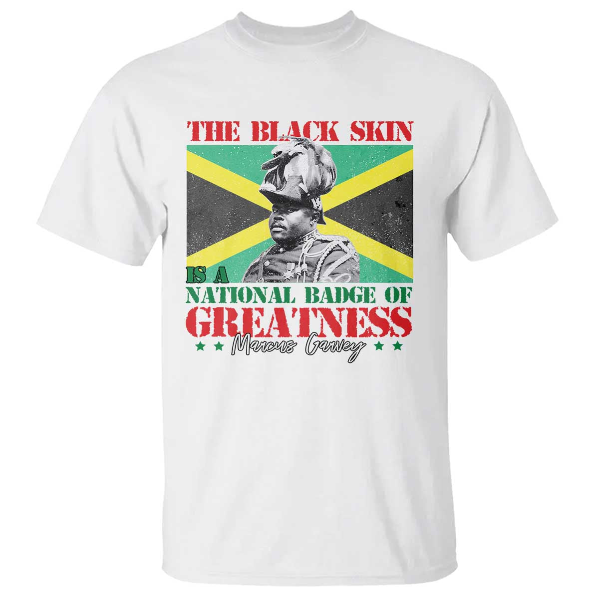 marcus-garvey-t-shirt-the-black-skin-is-a-national-badge-of-greatness-jamaican-flag