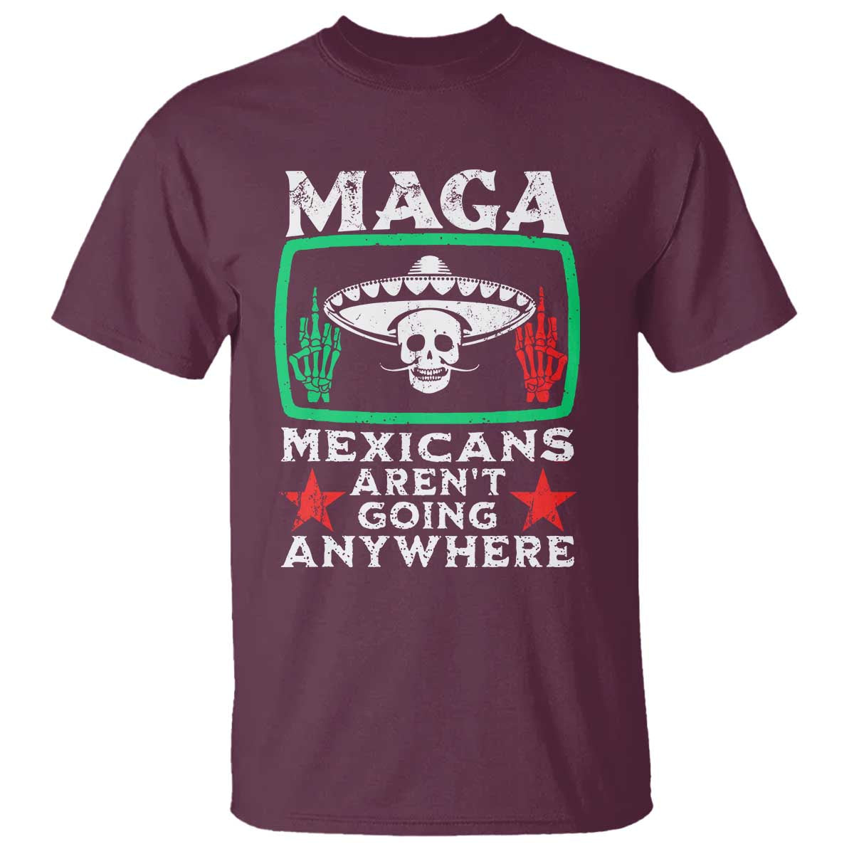 mexicans-arent-going-anywhere-t-shirt
