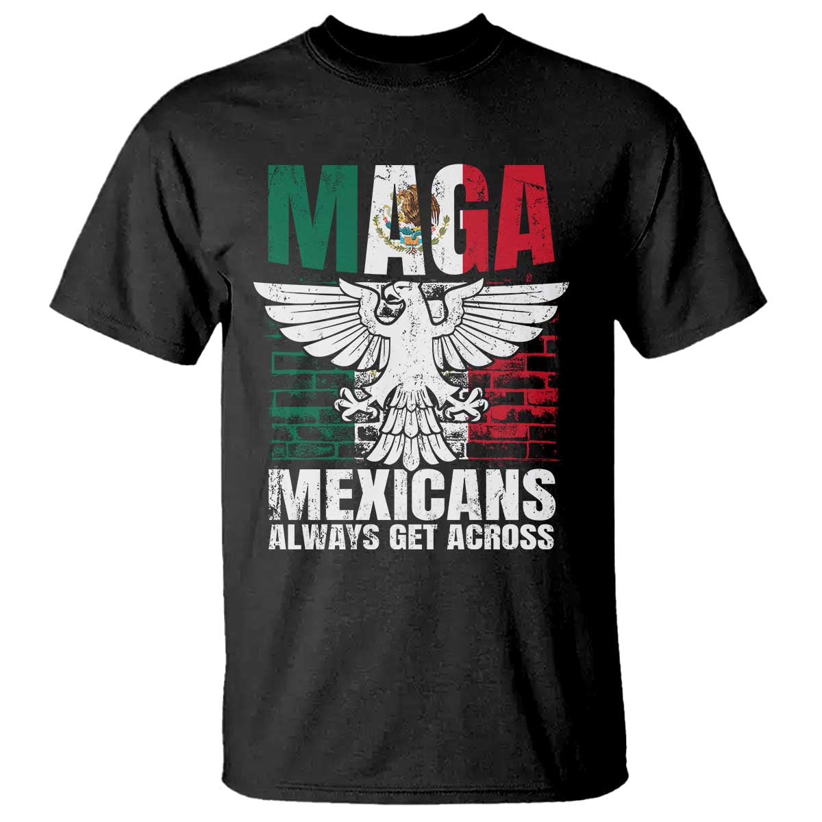 mexicans-always-get-across-t-shirt