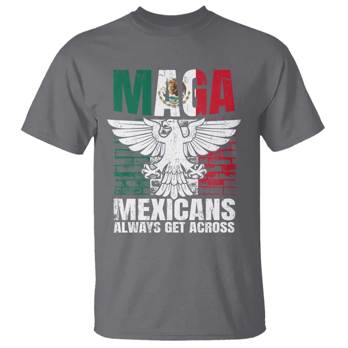mexicans-always-get-across-t-shirt