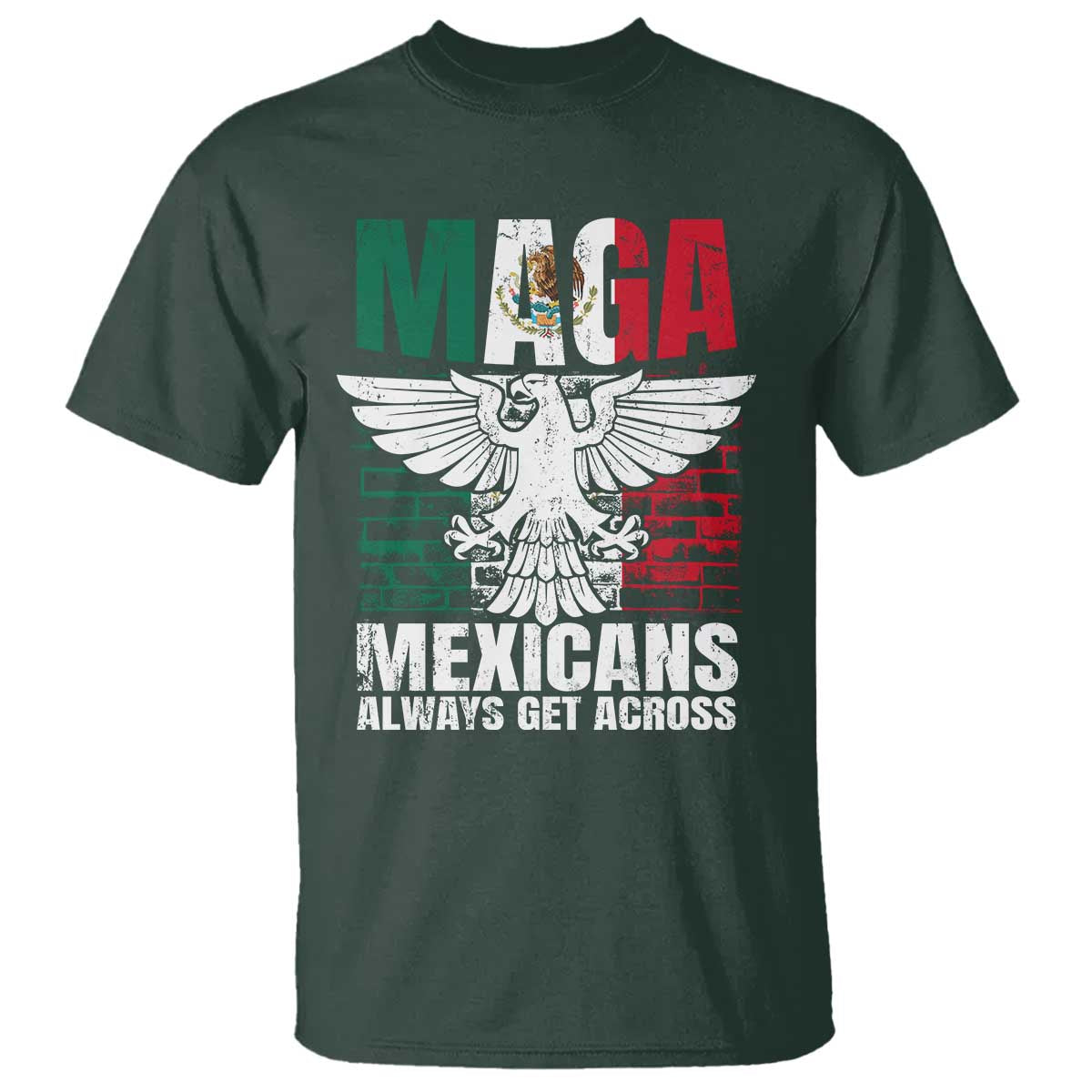 mexicans-always-get-across-t-shirt