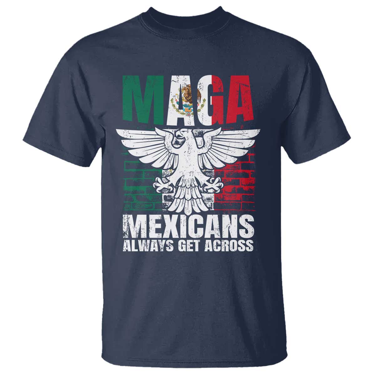 mexicans-always-get-across-t-shirt