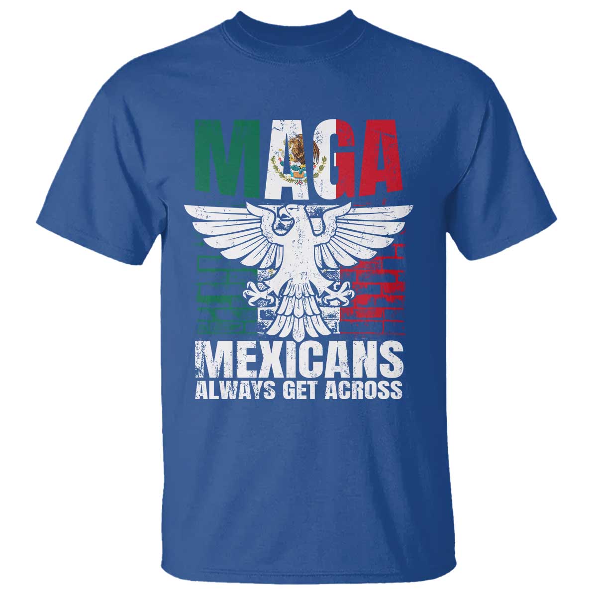mexicans-always-get-across-t-shirt