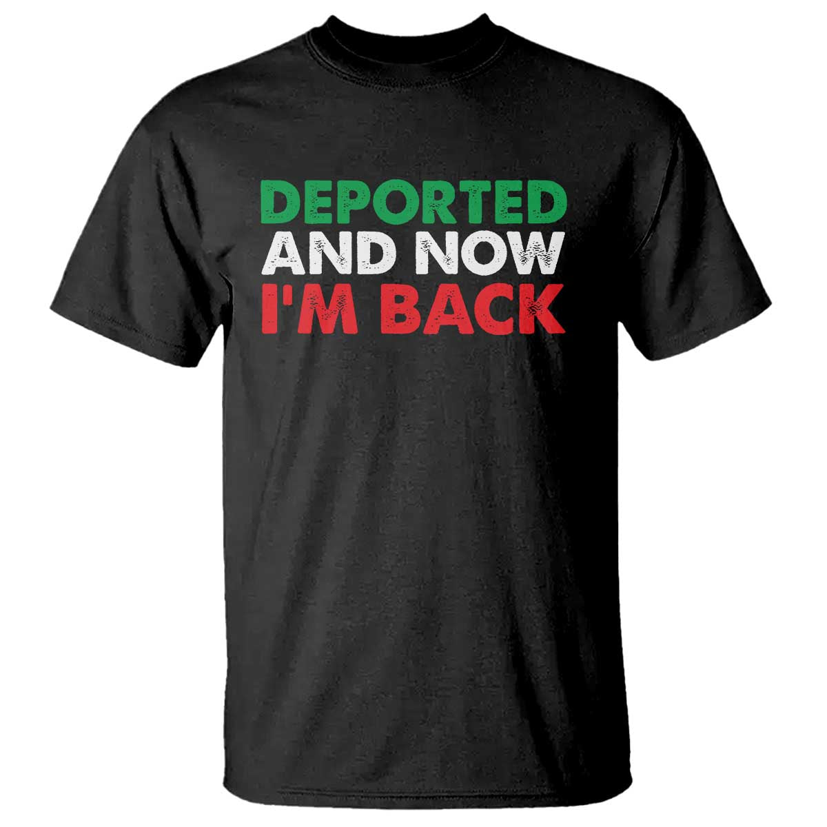 deported-and-now-im-back-t-shirt