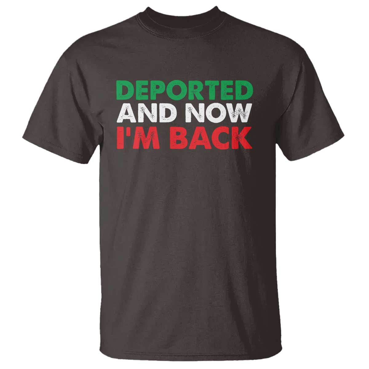 deported-and-now-im-back-t-shirt