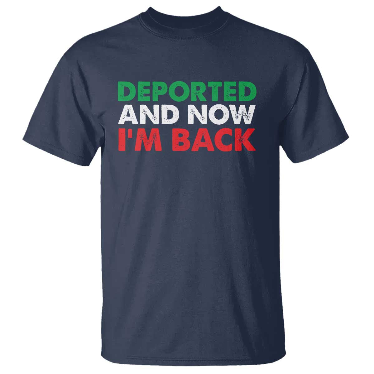 deported-and-now-im-back-t-shirt