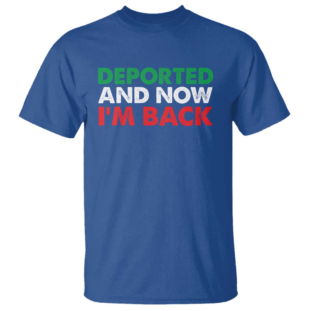 deported-and-now-im-back-t-shirt