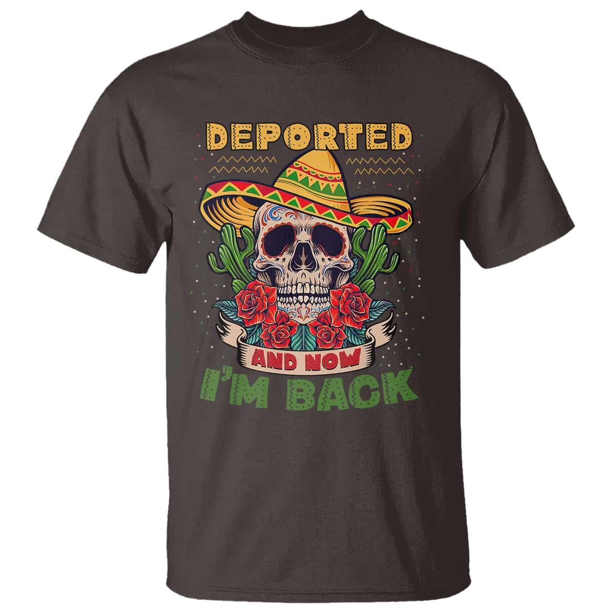 deported-and-now-im-back-t-shirt-funny-mexican-sugar-skull