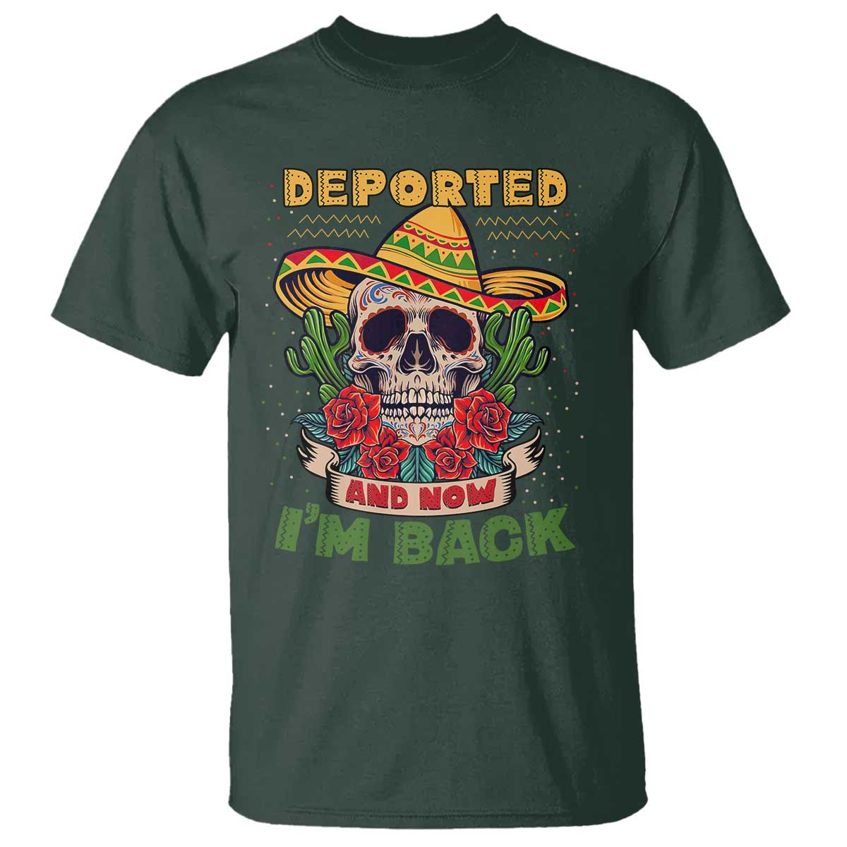 deported-and-now-im-back-t-shirt-funny-mexican-sugar-skull