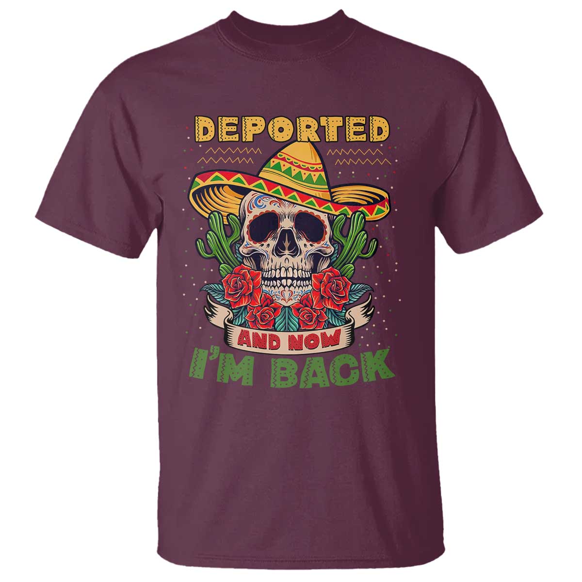 deported-and-now-im-back-t-shirt-funny-mexican-sugar-skull