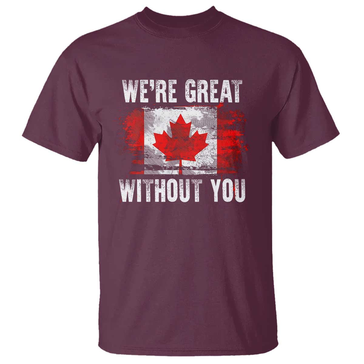 canadian-pride-t-shirt-were-great-without-you-canada-flag