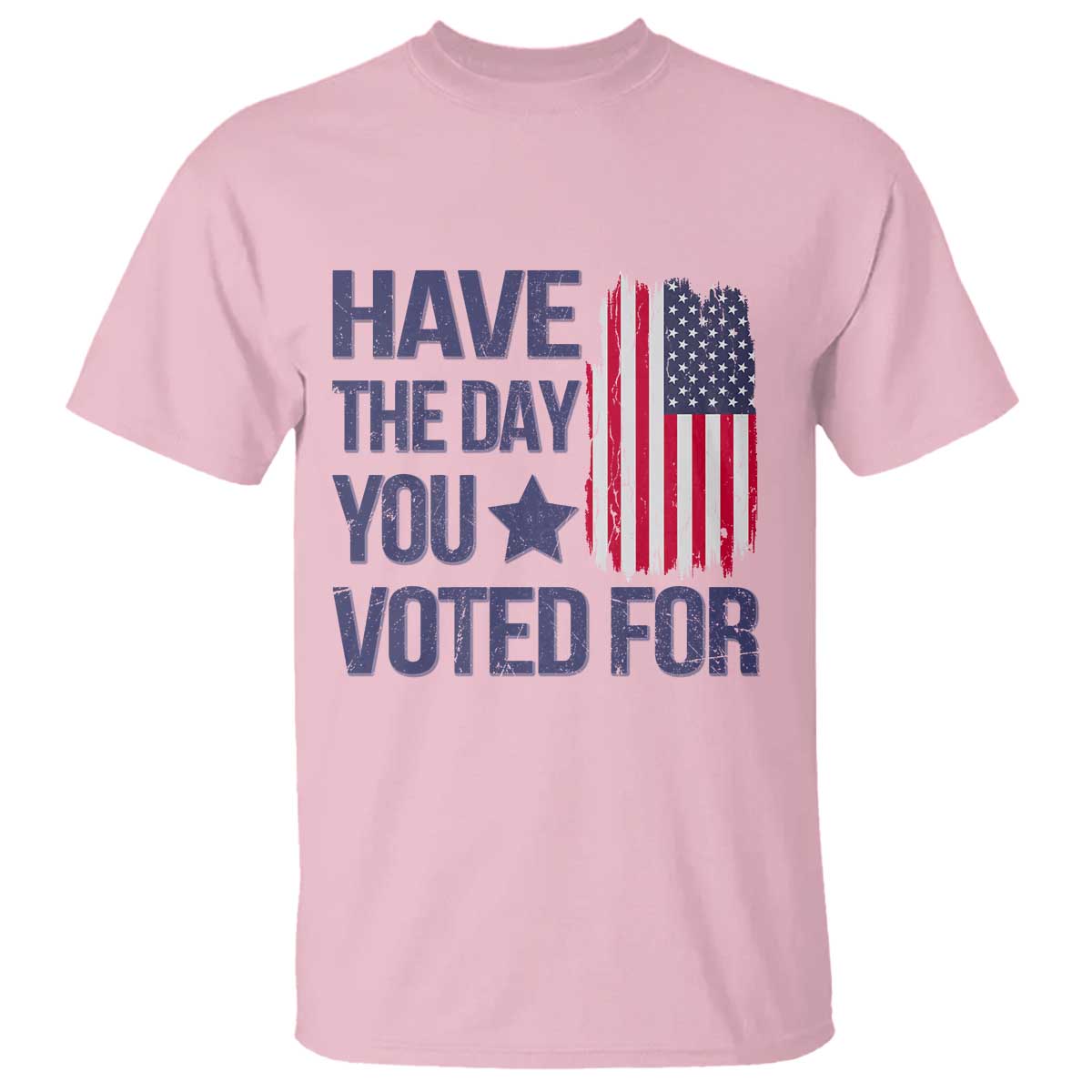 have-the-day-you-voted-for-t-shirt-america-2025