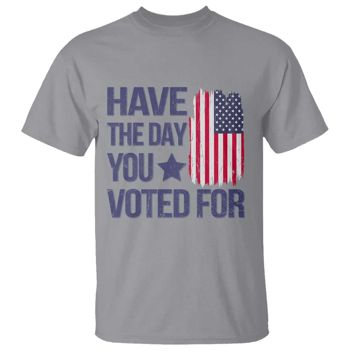 have-the-day-you-voted-for-t-shirt-america-2025