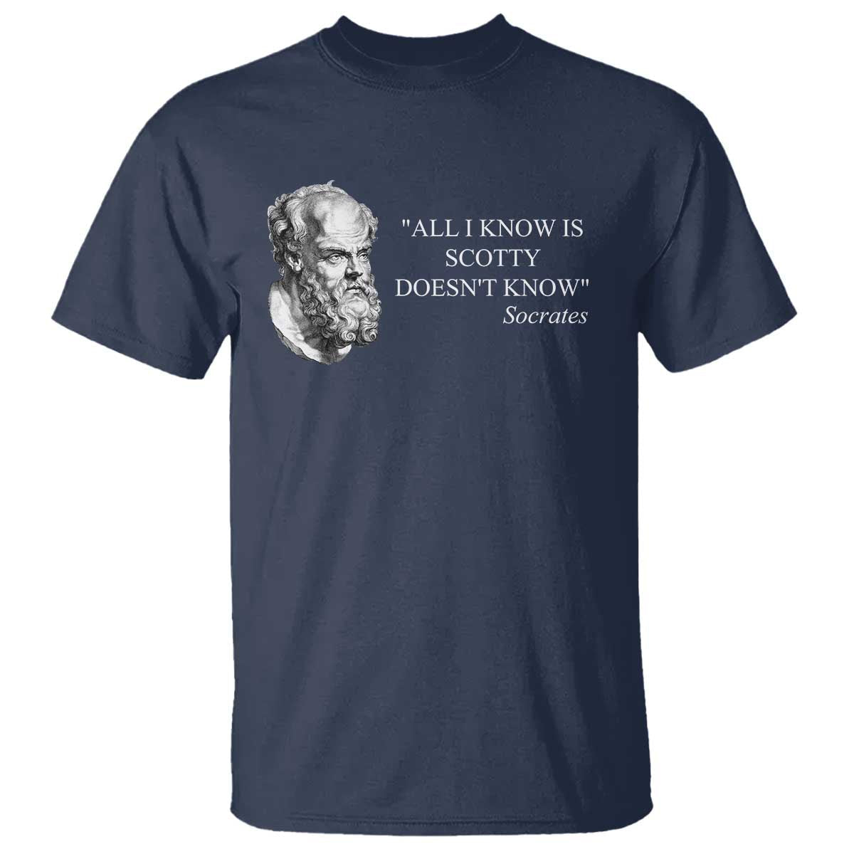 funny-greek-philosophy-socrates-t-shirt-all-i-know-is-scotty-doesnt-know