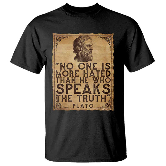 greek-philosophy-plato-t-shirt-no-one-is-more-hated-than-he-who-speaks-the-truth