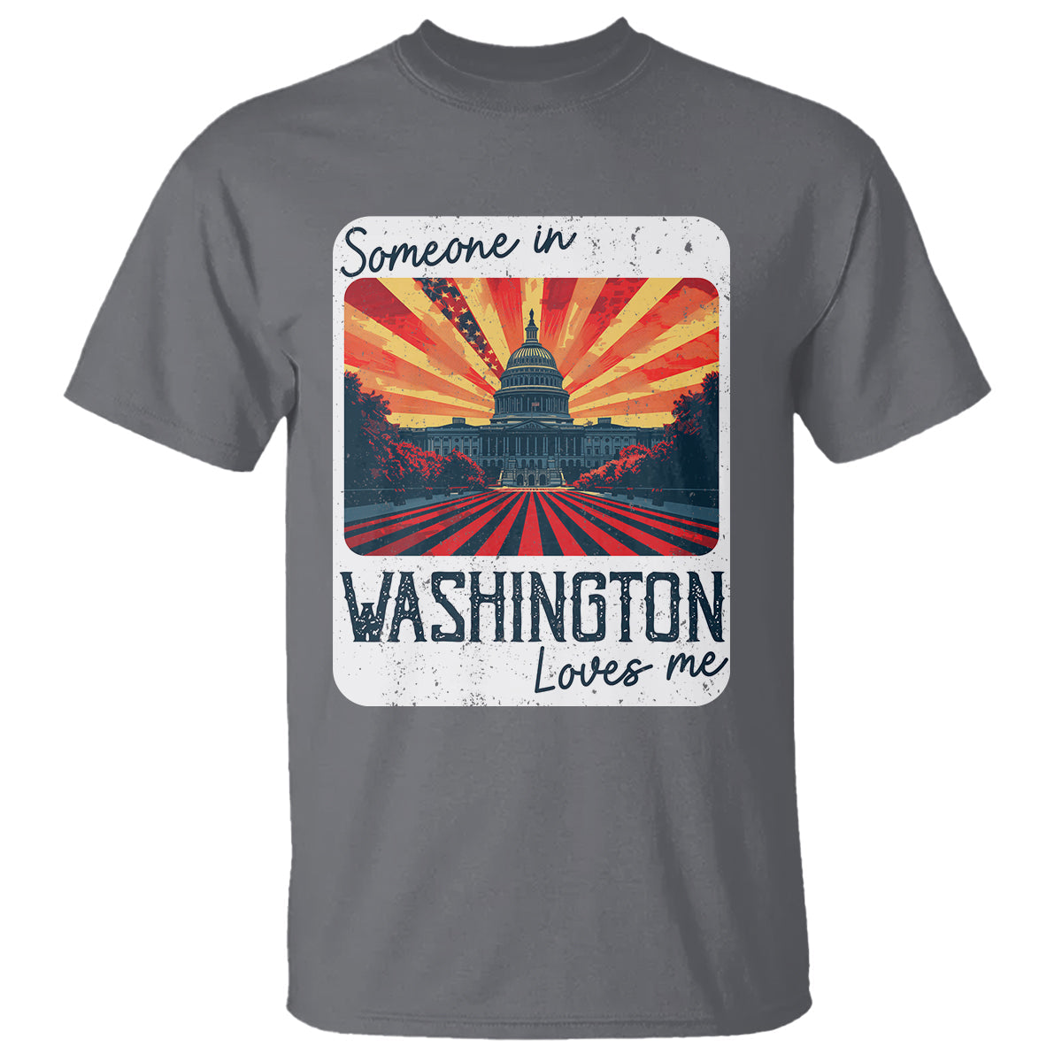 someone-in-washington-loves-me-t-shirt-us-capitol-building-dc