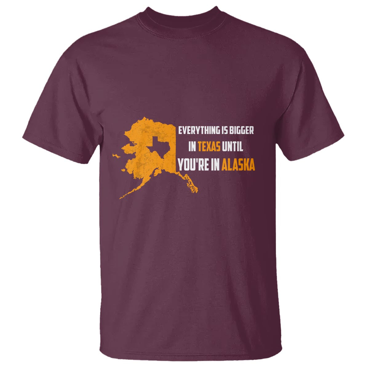 funny-everything-is-bigger-in-texas-until-youre-in-alaska-t-shirt