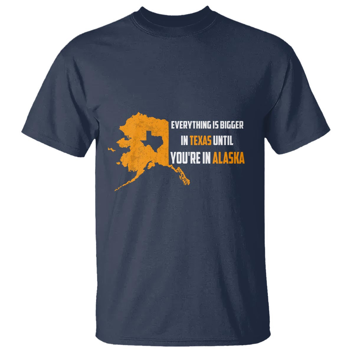 funny-everything-is-bigger-in-texas-until-youre-in-alaska-t-shirt
