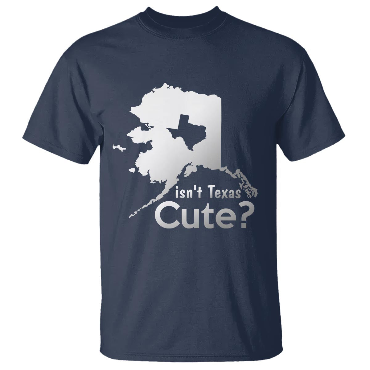 funny-alaska-t-shirt-isnt-texas-cute