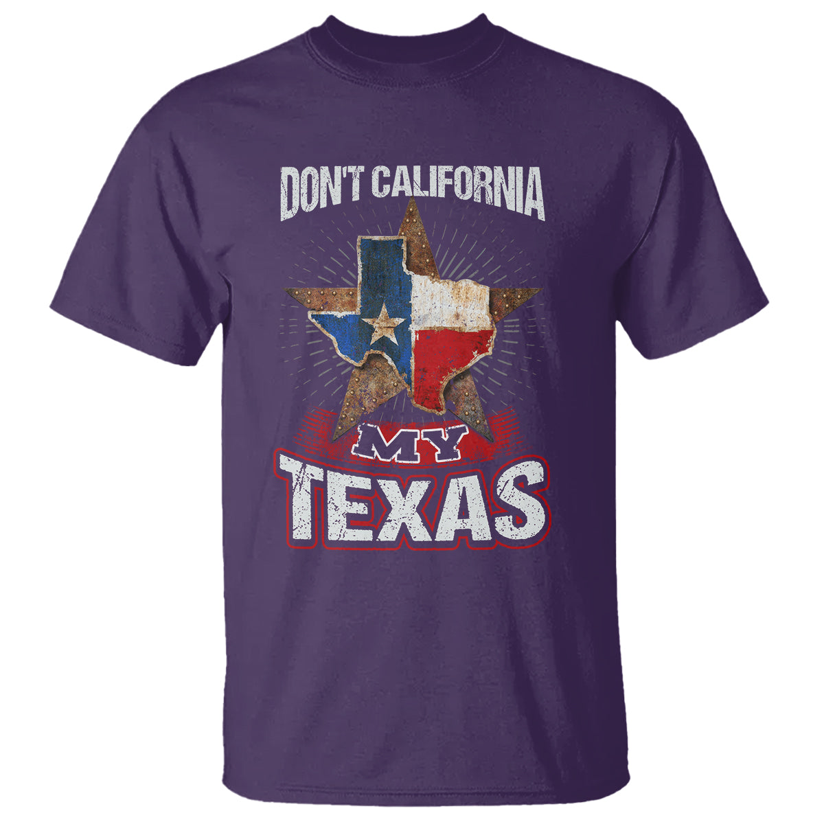 funny-dont-california-my-texas-t-shirt