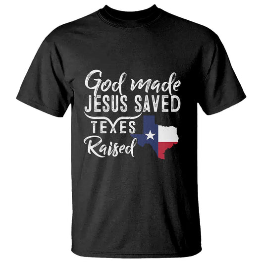 god-made-jesus-saved-texas-raised-t-shirt