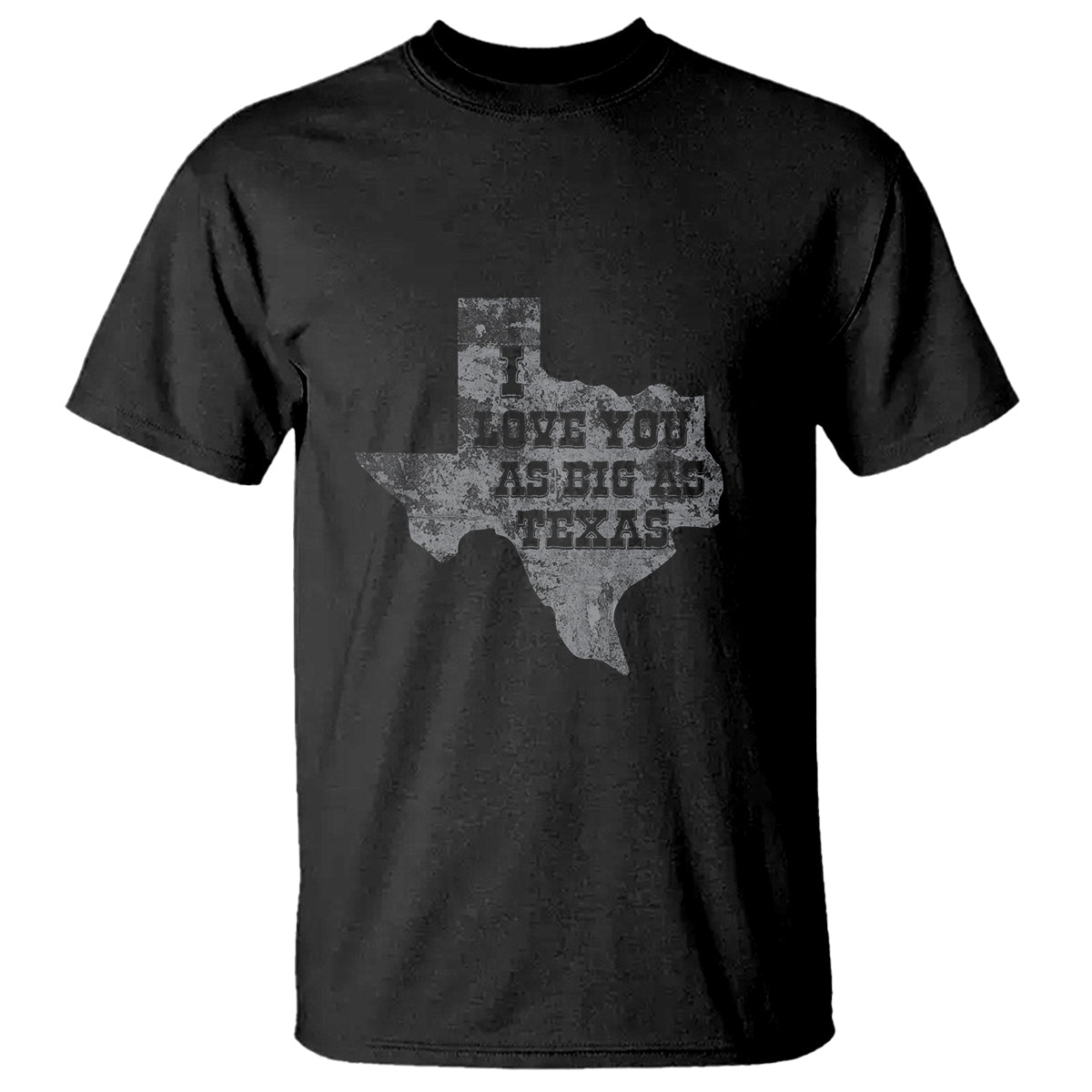 i-love-you-as-big-as-texas-t-shirt