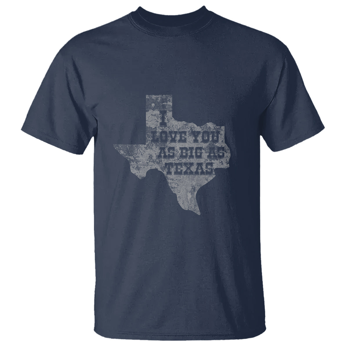 i-love-you-as-big-as-texas-t-shirt