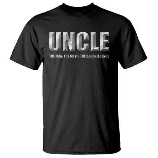 uncle-t-shirt-the-man-the-myth-the-bad-influence