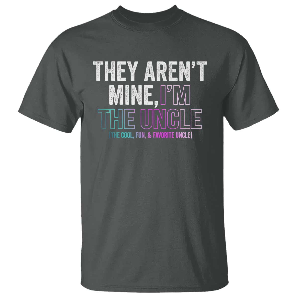 funny-uncle-t-shirt-they-arent-mine-im-the-cool-fun-favorite-uncle